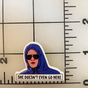 "She doesn't even go here" Mean Girls Flatback Printed Resin